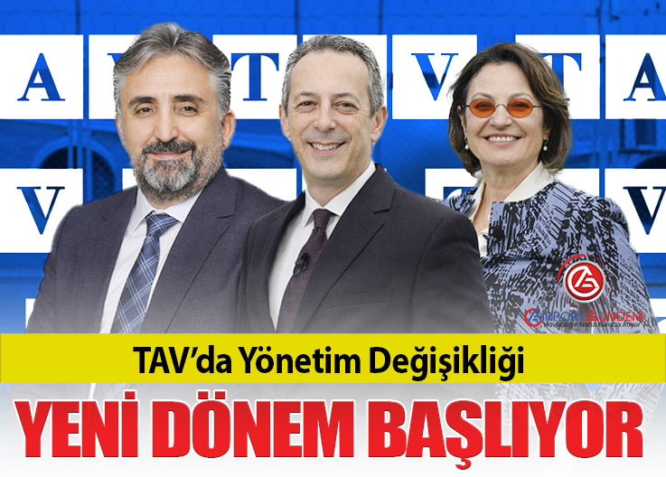 TAV Havalimanları’nda Üst Düzey Atamalar: Yeni Görev Dağılımı Açıklandı