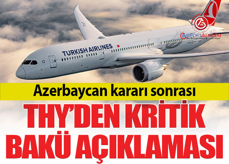 THY’den Bakü uçuşları için ücretsiz değişiklik ve iade kararı