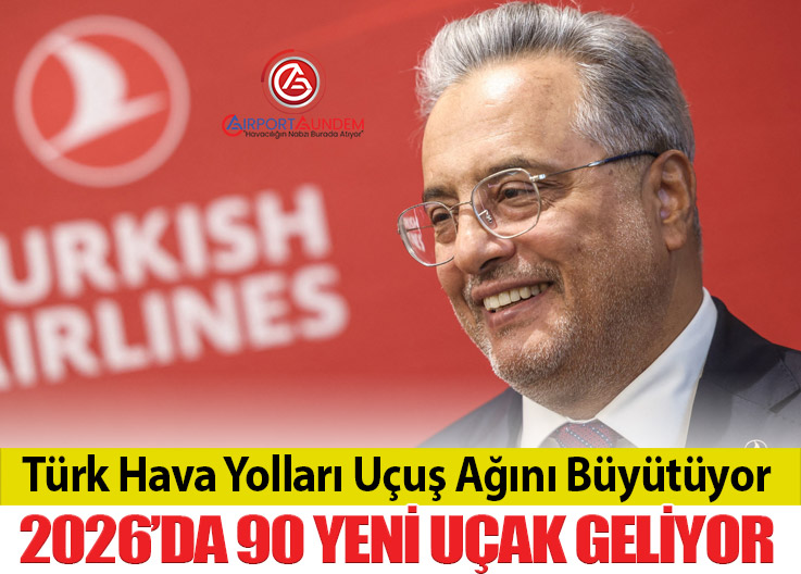 Türk Hava Yolları 2025’te 2,2 Milyar Dolar Kâr Etti: 2026’da 90 Yeni Uçak Geliyor