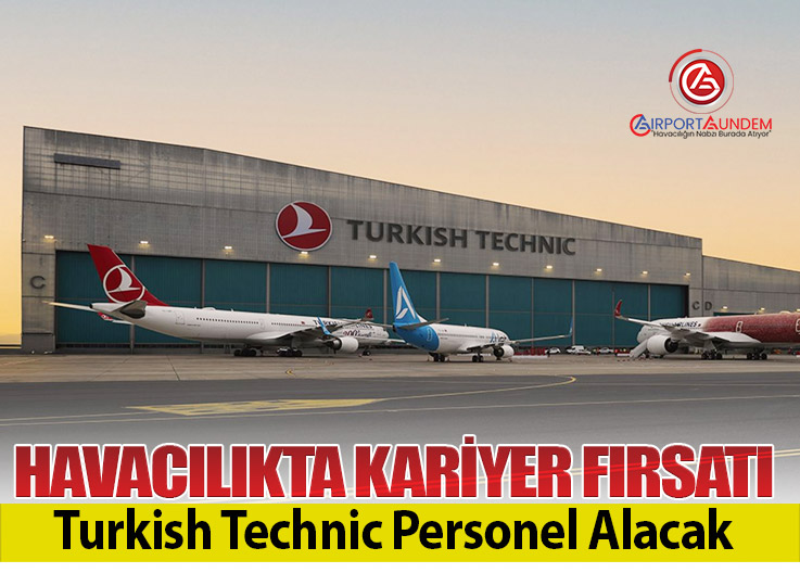 Turkish Technic Teknik Pozisyonlar İçin Alım Yapıyor