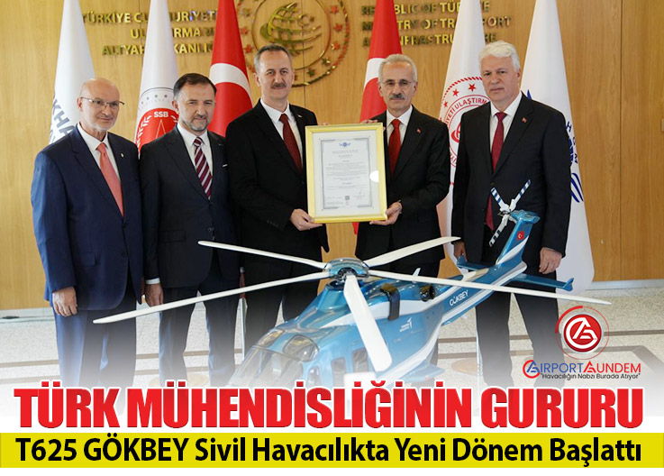 Yerli Helikopter T625 GÖKBEY Uçuşa Elverişlilik Tip Sertifikası Aldı