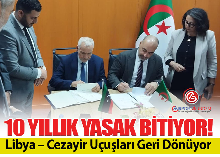 10 Yıl Aradan Sonra Libya – Cezayir Uçuşları Yeniden Başlıyor