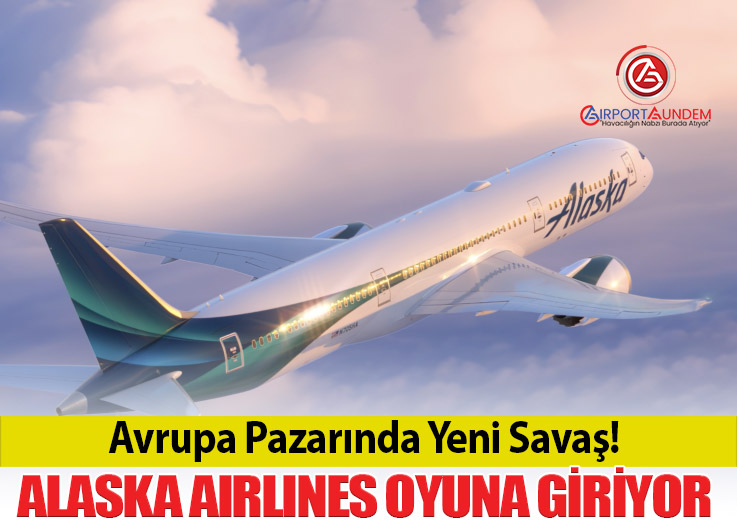 Alaska Airlines Avrupa Hatları İçin Deneme Uçuşu Yaptı