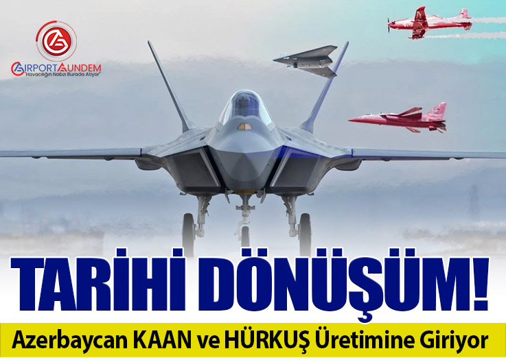Azerbaycan KAAN ve HÜRKUŞ İçin Üretim Merkezi Oluyor