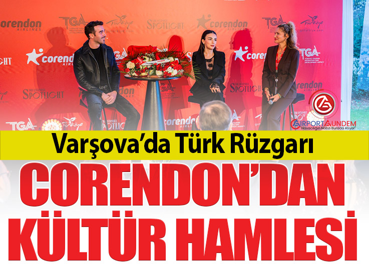 Corendon Airlines Varşova’da Türk dizileriyle turizmi buluşturdu