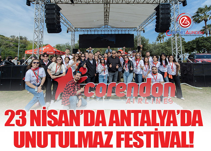 Corendon ve TOG’dan 23 Nisan’a özel festival