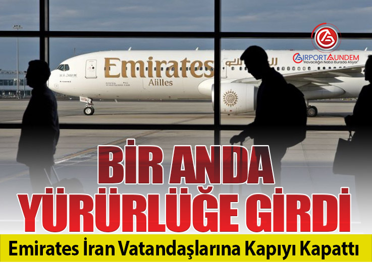 Emirates’ten İran Vatandaşlarına Giriş ve Transit Kısıtlaması