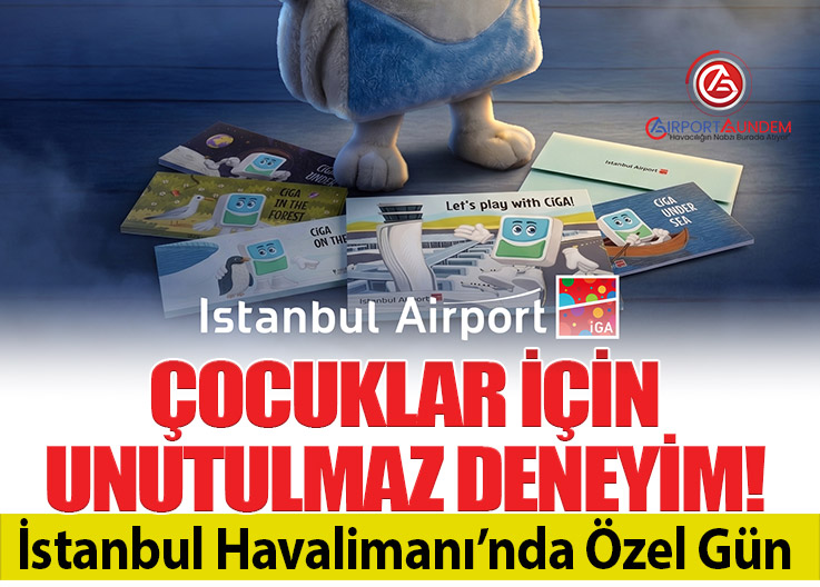 İGA İstanbul Havalimanı’ndan 23 Nisan’a Özel Çocuklara Hediye
