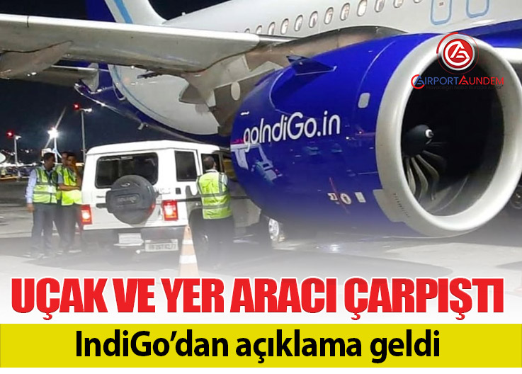 IndiGo A320neo’ya insansız araç çarptı
