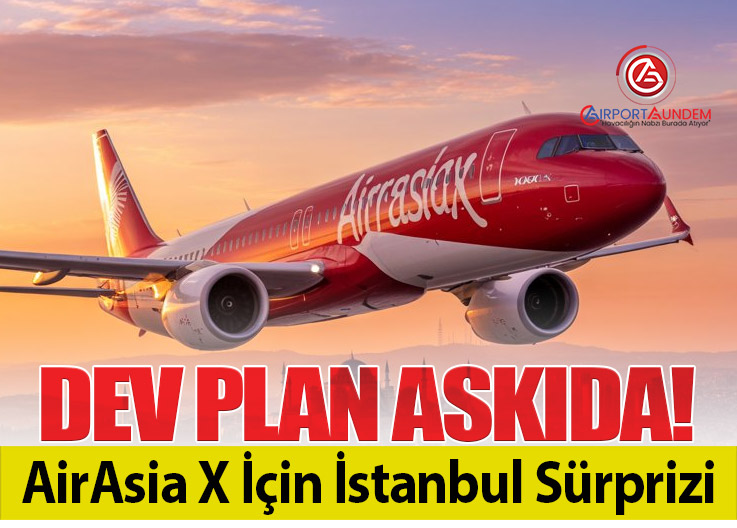 İstanbul AirAsia X İçin Alternatif Hub Oluyor