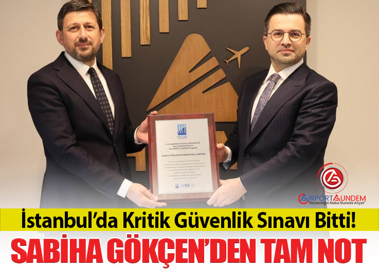 İstanbul Sabiha Gökçen’de Güvenlik Standartları Yükseldi