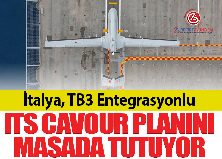 İtalyan Donanması TB3 İçin Hazırlanıyor: Cavour Uçak Gemisine SİHA Entegrasyonu Gündemde