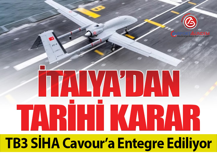 İtalyan Donanması, TB3’ün uçak gemisinden kullanılabileceğini açıkladı