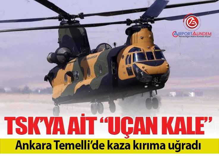 MSB açıkladı: Ankara’da CH-47F helikopter Kaza Kırıma Uğradı
