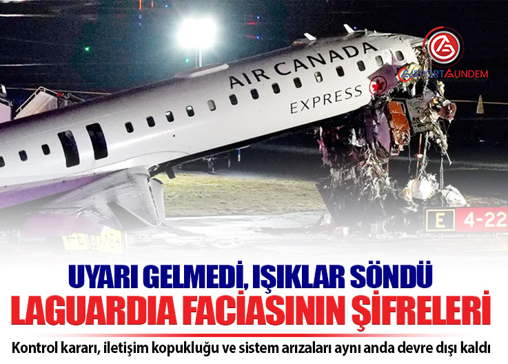 NTSB Ön Raporu: LaGuardia Pist Faciasında Çok Katmanlı Sistem Çöküşü