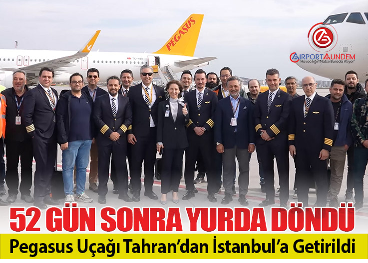 Pegasus uçağı 52 gün sonra Türkiye’ye döndü