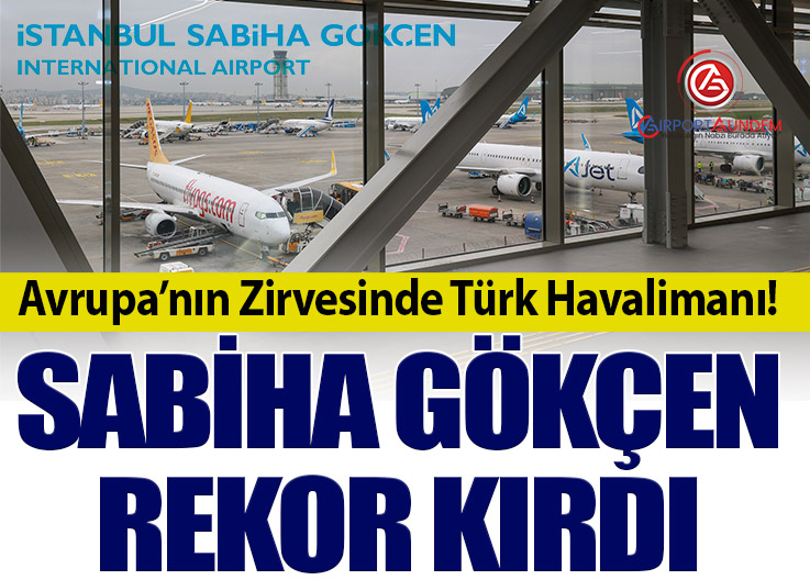 Sabiha Gökçen Avrupa’nın En Hızlı Büyüyen Havalimanı Oldu