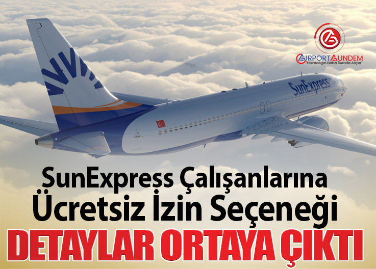 SunExpress Fazla Mesai ve İzin Politikalarını Güncelledi