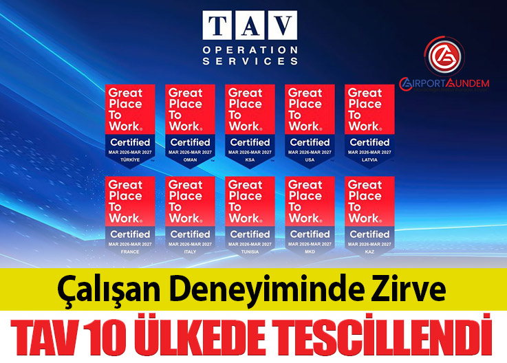 TAV Operation Services 10 Ülkede “Great Place To Work” Sertifikası Aldı
