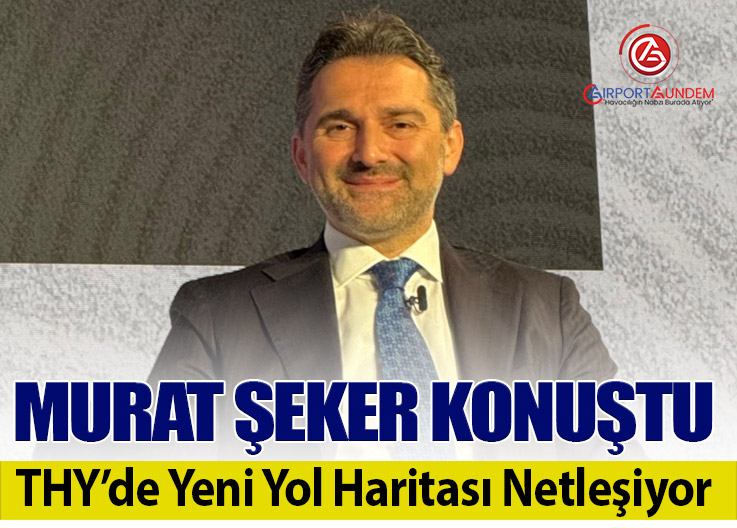 THY Başkanı Murat Şeker’den İlk Değerlendirme