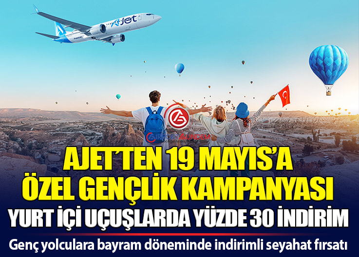 AJet’ten 19 Mayıs’a Özel Kampanya: Gençlere Yüzde 30 Uçak Bileti İndirimi