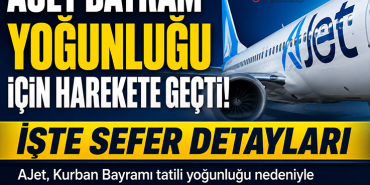 AJet’ten Kurban Bayramı Yoğunluğuna 180 Ek Sefer Kararı