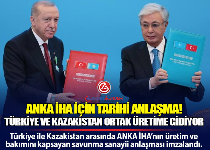 ANKA İnsansız Hava Aracı Kazakistan’da Üretilecek