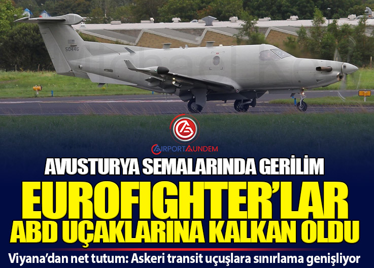 Avusturya’dan Kritik Hamle: ABD PC-12 Uçuşlarına Jet Müdahalesi