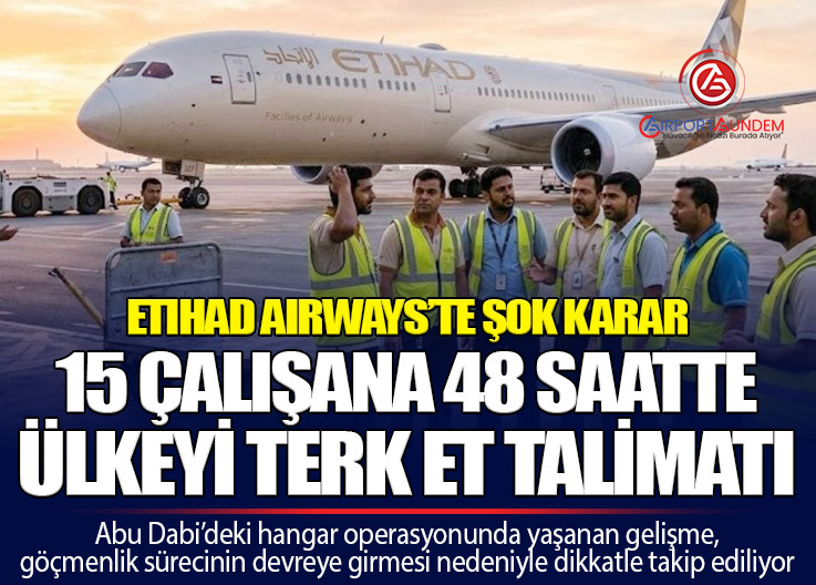 Etihad Airways’te 48 Saat Krizi: Çalışanlara Ülkeyi Terk Emri