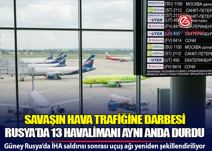 Rusya'nın güneyinde 13 havaalanı faaliyetlerini durdurdu