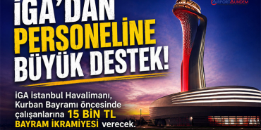 İGA Yönetimi Duyurdu! Bayram İkramiyeleri Hesaplara Yatıyor