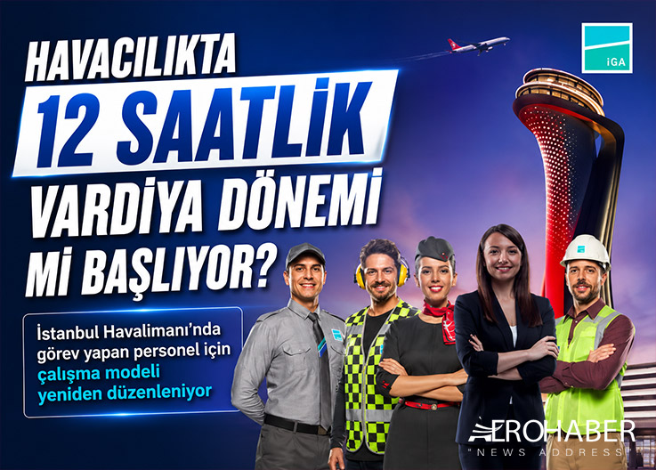 İGA’dan Kritik Karar: Personel 12 Saatlik Sisteme Geçiyor