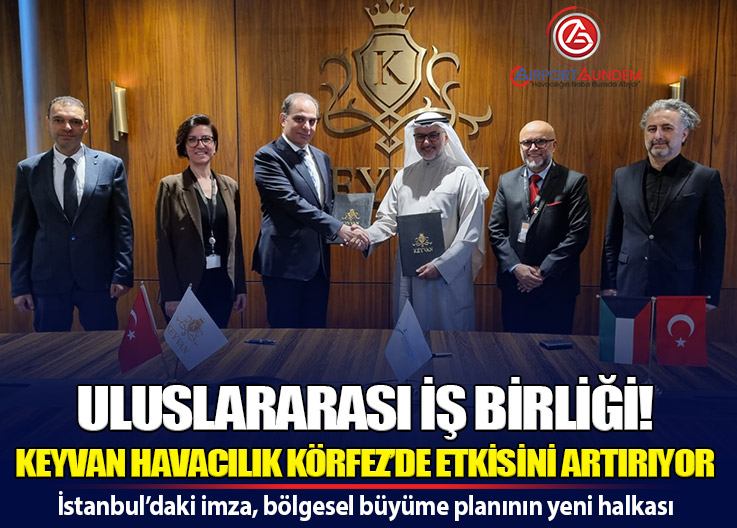KEYVAN Havacılık Kuveytli Maceen Al Sharq ile Anlaştı