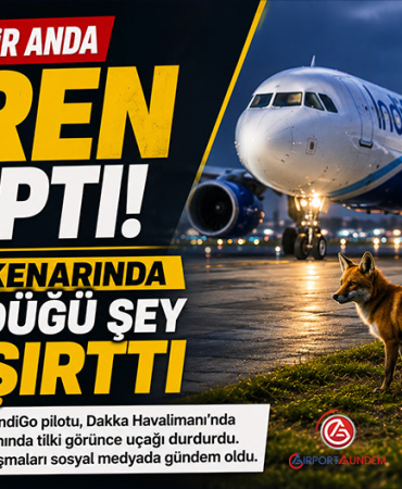 Pilot Pisti Durdurdu! Dakka Havalimanı’nda “Çakal Alarmı”