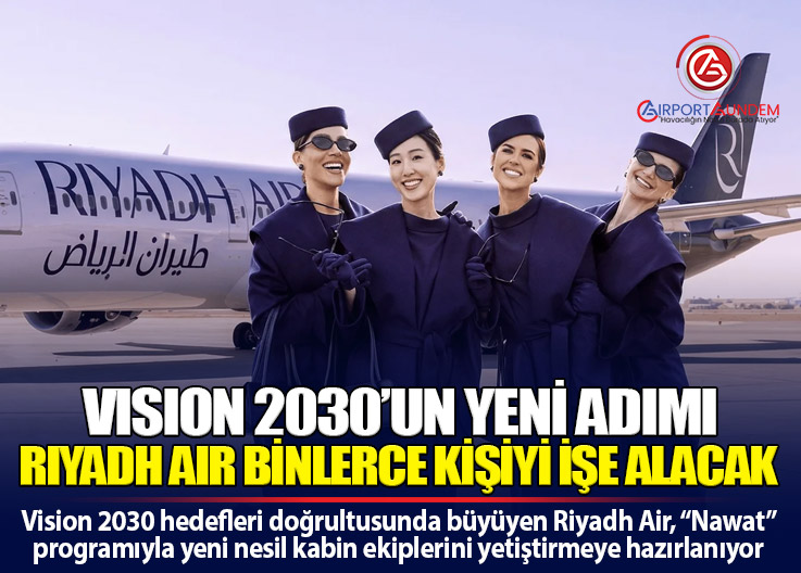 Riyadh Air Binlerce Kabin Memuru Alımı İçin Yeni Program Başlattı