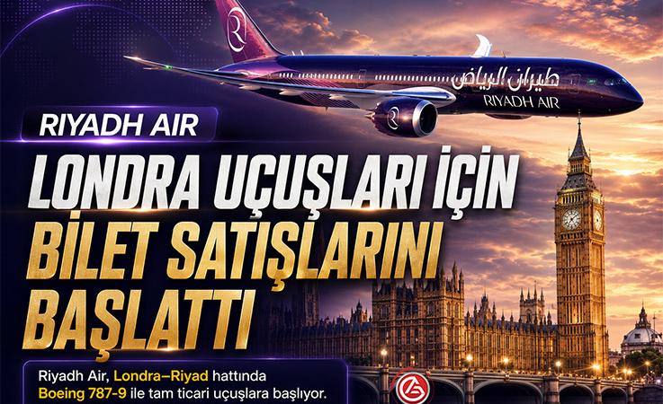 Riyadh Air Resmen Başladı! Londra–Riyad Hattında Yeni Dönem