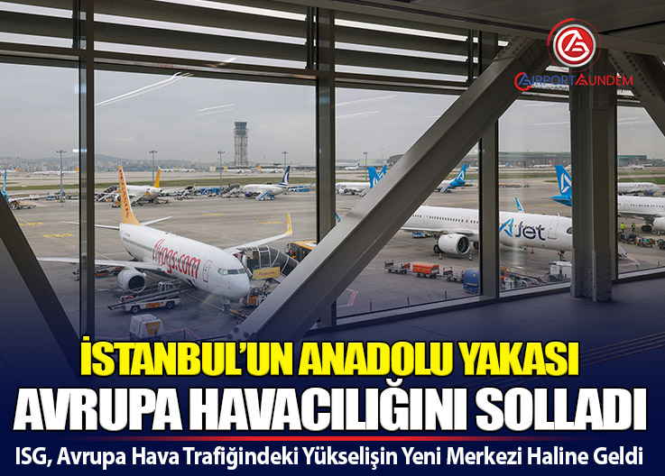 Sabiha Gökçen Havalimanı Avrupa’nın En Dinamik Hava Trafik Merkezlerinden Biri Oldu