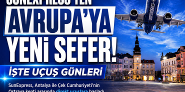 SunExpress’ten Çekya Atağı: Antalya–Ostrava Direkt Uçuşları Başladı