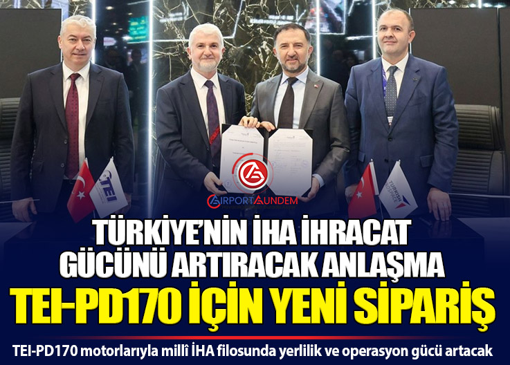 ANKA ve AKSUNGUR İçin 100 Adet Yerli TEI-PD170 Motoru Tedarik Edilecek