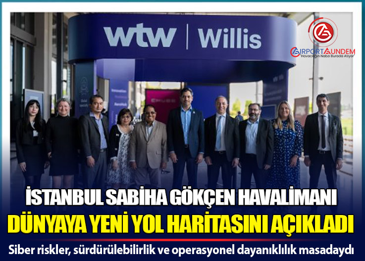 Willis 2026’da İstanbul Sabiha Gökçen Havalimanı Rüzgarı