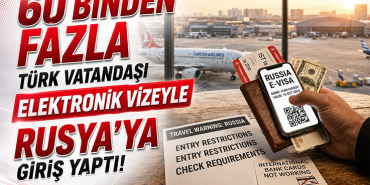 60 Bin Türk Elektronik Vizeyle Rusya’ya Gitti