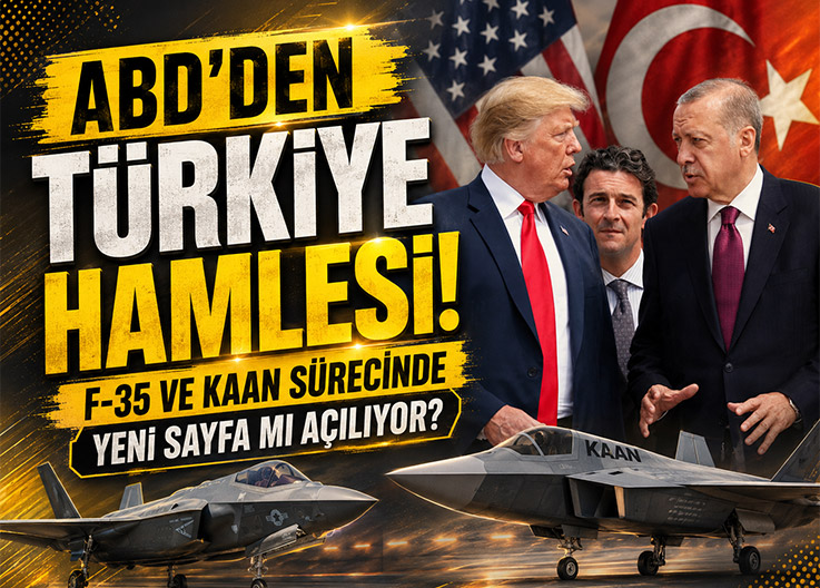 ABD'den Türkiye Hamlesi! F-35 ve KAAN Sürecinde Yeni Sayfa mı Açılıyor?