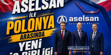 ASELSAN ile Polonya Arasında Yeni İş Birliği