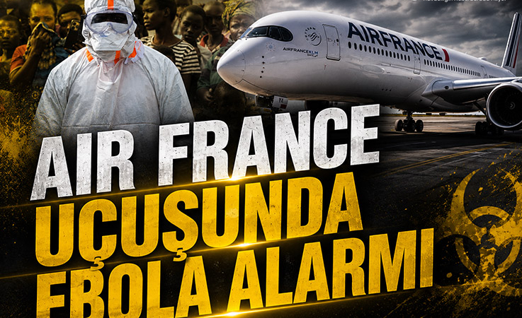 Air France Uçuşunda Ebola Alarmı