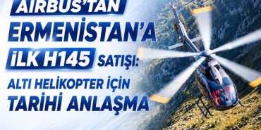 Airbus, Ermenistan’a 6 H145 Helikopter Satacak