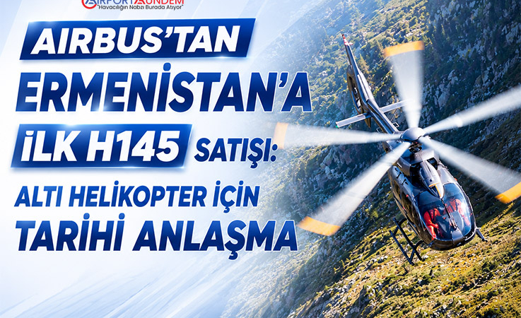 Airbus, Ermenistan’a 6 H145 Helikopter Satacak