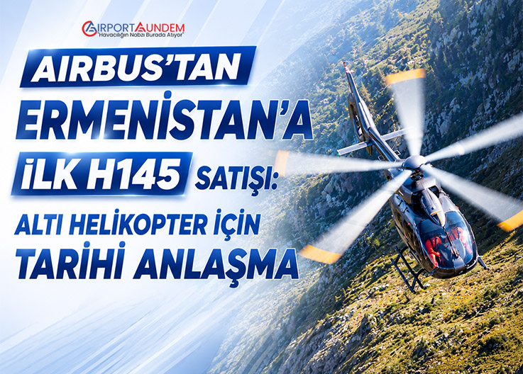Airbus, Ermenistan’a 6 H145 Helikopter Satacak
