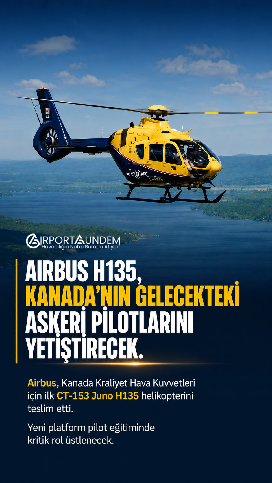 Airbus İlk H135’i Kanada’ya Teslim Etti 1 Airbus Haberleri H135 Airbus, Kanada Kraliyet Hava Kuvvetleri için ilk CT-153 Juno H135 helikopterini teslim etti. Yeni platform pilot eğitiminde kritik rol üstlenecek.