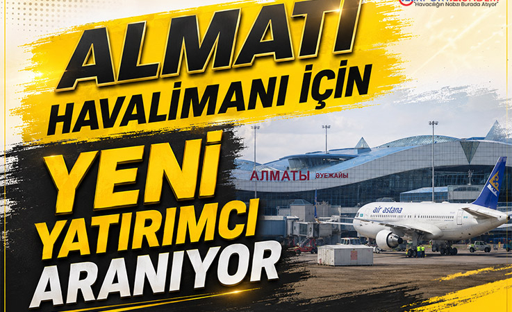 Almatı Havalimanı İçin Yeni Yatırımcı Aranıyor