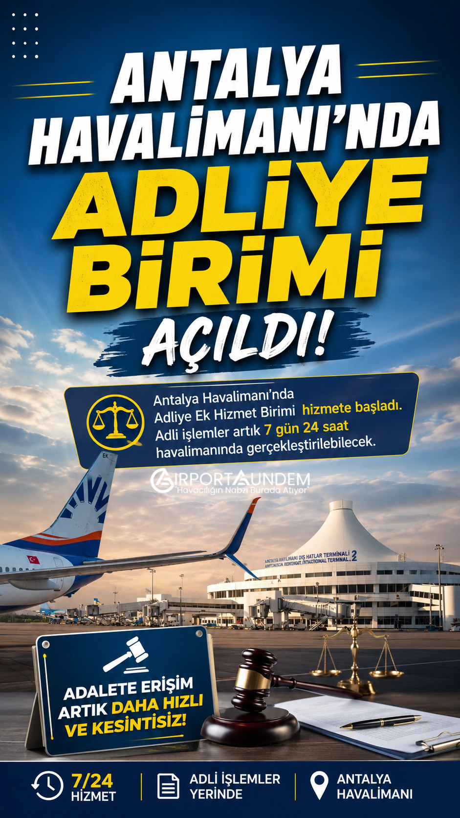 Antalya Havalimanı'nda Adliye Birimi Açıldı 1 Havacılık Haberleri Antalya Havalimanı Antalya Havalimanı'nda hizmete giren Adliye Ek Hizmet Birimi, adli işlemlerin 7/24 havalimanında yürütülmesini sağlayarak adalete erişimi hızlandıracak.